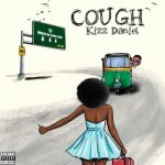 Kizz Daniel - Cough (Odo, Odoyewu)